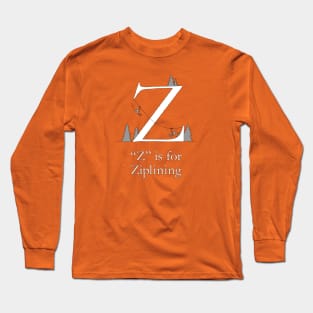 Z is for Ziplining Long Sleeve T-Shirt